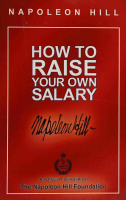 Napoleon Hill - How to Raise Your Own Salary (2011) (2).pdf